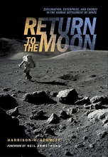 Cover art for Return to the Moon: Exploration, Enterprise, and Energy in the Human Settlement of Space