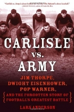 Cover art for Carlisle vs. Army: Jim Thorpe, Dwight Eisenhower, Pop Warner, and the Forgotten Story of Football's Greatest Battle