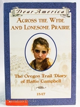 Cover art for Across the Wide and Lonesome Prairie: The Oregon Trail Diary of Hattie Campbell, 1847 (Dear America Series)