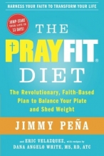 Cover art for The PrayFit Diet: The Revolutionary, Faith-Based Plan to Balance Your Plate and Shed Weight