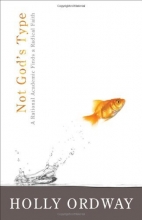 Cover art for Not God's Type: A Rational Academic Finds a Radical Faith