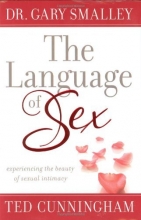 Cover art for The Language of Sex: Experiencing the Beauty of Sexual Intimacy in Marriage