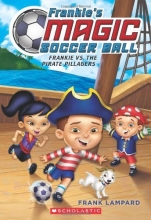 Cover art for Frankie's Magic Soccer Ball #1: Frankie vs. the Pirate Pillagers