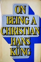 Cover art for On Being a Christian By Hans Kung Translated By Edward Quinn