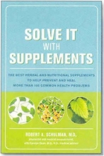 Cover art for Solve It with Supplements: The Best Herbal and Nutritional Supplements to Help Prevent and Heal More than 100 Common Health Problems