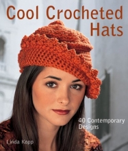 Cover art for Cool Crocheted Hats: 40 Contemporary Designs