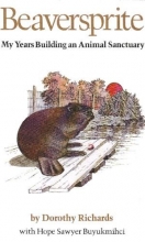 Cover art for Beaversprite: My Years Building an Animal Sanctuary