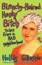Cover art for Bleachy-Haired Honky Bitch: Tales from a Bad Neighborhood