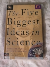 Cover art for The Five Biggest Ideas in Science by Wynn, Charles M. (2003) Hardcover