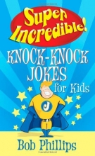Cover art for Super Incredible Knock-Knock Jokes for Kids
