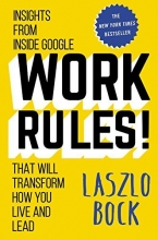 Cover art for Work Rules!: Insights from Inside Google That Will Transform How You Live and Lead