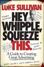 Cover art for Hey, Whipple, Squeeze This: A Guide to Creating Great Advertising