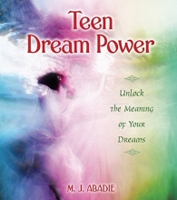 Cover art for Teen Dream Power: Unlock the Meaning of Your Dreams
