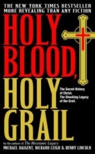 Cover art for Holy Blood, Holy Grail: The Secret History of Jesus, the Shocking Legacy of the Grail