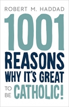 Cover art for 1001 Reasons Why It's Great to be Catholic
