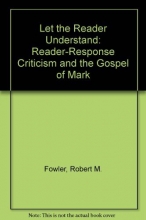 Cover art for Let the Reader Understand: Reader-Response Criticism and the Gospel of Mark