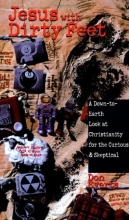 Cover art for Jesus with Dirty Feet: A Down-to-Earth Look at Christianity for the Curious & Skeptical