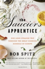 Cover art for The Saucier's Apprentice: One Long Strange Trip through the Great Cooking Schools of Europe