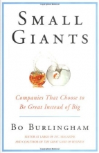 Cover art for Small Giants: Companies That Choose to Be Great Instead of Big