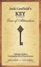 Cover art for Jack Canfield's Key to Living the Law of Attraction: A Simple Guide to Creating the Life of Your Dreams