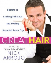 Cover art for Great Hair: Secrets to Looking Fabulous and Feeling Beautiful Every Day