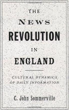 Cover art for The News Revolution in England: Cultural Dynamics of Daily Information