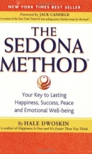 Cover art for The Sedona Method: Your Key to Lasting Happiness, Success, Peace and Emotional Well-Being