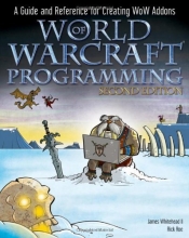Cover art for World of Warcraft Programming: A Guide and Reference for Creating WoW Addons
