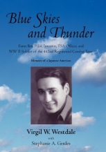 Cover art for Blue Skies and Thunder: Farm Boy, Pilot, Inventor, Tsa Officer, and WW II Soldier of the 442nd Regimental Combat Team