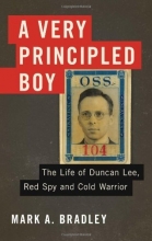 Cover art for A Very Principled Boy: The Life of Duncan Lee, Red Spy and Cold Warrior