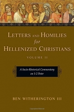 Cover art for Letters and Homilies for Hellenized Christians: A Socio-Rhetorical Commentary on 1-2 Peter