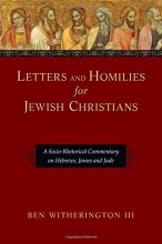 Cover art for Letters and Homilies for Jewish Christians: A Socio-Rhetorical Commentary on Hebrews, James and Jude