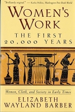 Cover art for Women's Work: The First 20,000 Years - Women, Cloth, and Society in Early Times