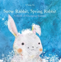 Cover art for Snow Rabbit, Spring Rabbit: A Book of Changing Seasons