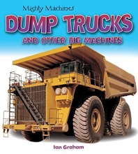Cover art for Dump Trucks and Other Big Machines (Mighty Machines)