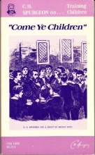Cover art for "Come, ye children": A book for parents and teachers on the Christian training of children