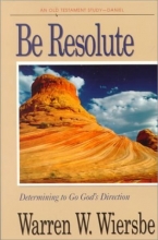 Cover art for Be Resolute (Daniel): Determining to Go God's Direction (The BE Series Commentary)
