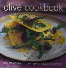 Cover art for Olive Cookbook: Over 60 Recipes for Cooking wth Olives and Olive Oil