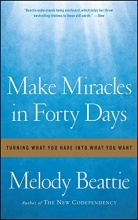 Cover art for Make Miracles in Forty Days: Turning What You Have into What You Want