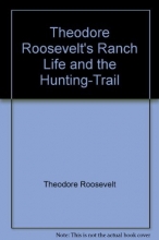 Cover art for Theodore Roosevelt's Ranch Life and the Hunting-Trail