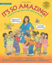 Cover art for It's So Amazing!: A Book about Eggs, Sperm, Birth, Babies, and Families (The Family Library)