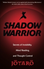 Cover art for Shadow Warrior: Secrets of Invisibility, Mind Reading, and Thought Control