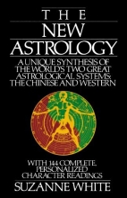 Cover art for The New Astrology: A Unique Synthesis of the World's Two Great Astrological Systems: The Chinese and Western