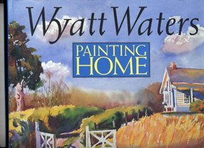 Cover art for Wyatt Waters: Painting Home