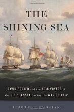 Cover art for The Shining Sea: David Porter and the Epic Voyage of the U.S.S. Essex during the War of 1812
