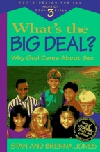 Cover art for What's the Big Deal: Why God Cares About Sex (God's Design for Sex, Book 3)