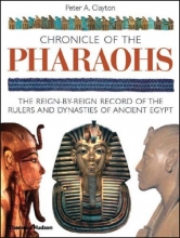Cover art for Chronicle of the Pharaohs: The Reign-by-Reign Record of the Rulers and Dynasties of Ancient Egypt (The Chronicles Series)