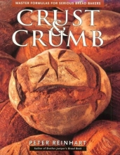 Cover art for Crust & Crumb: Master Formulas For Serious Bakers