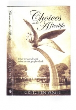 Cover art for Choices In The Afterlife, What we can do and where we can go after death