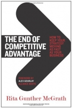 Cover art for The End of Competitive Advantage: How to Keep Your Strategy Moving as Fast as Your Business